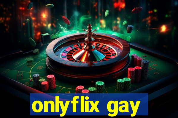 onlyflix gay